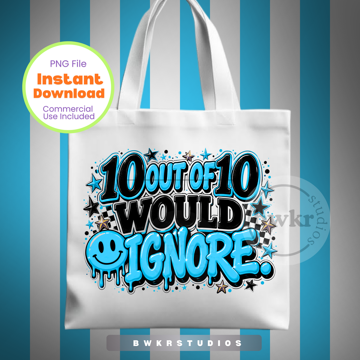 10 Out of 10 Would Ignore PNG | Sassy Sublimation Design