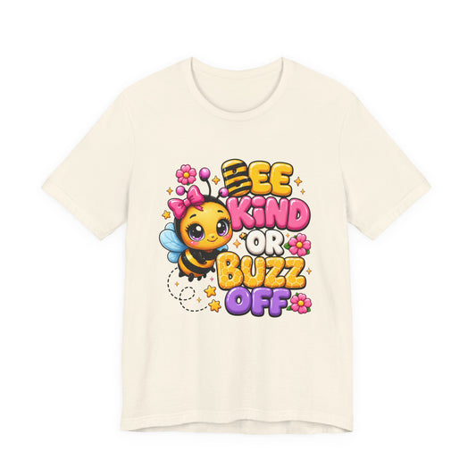 Bee Kind or Buzz Off T-Shirt