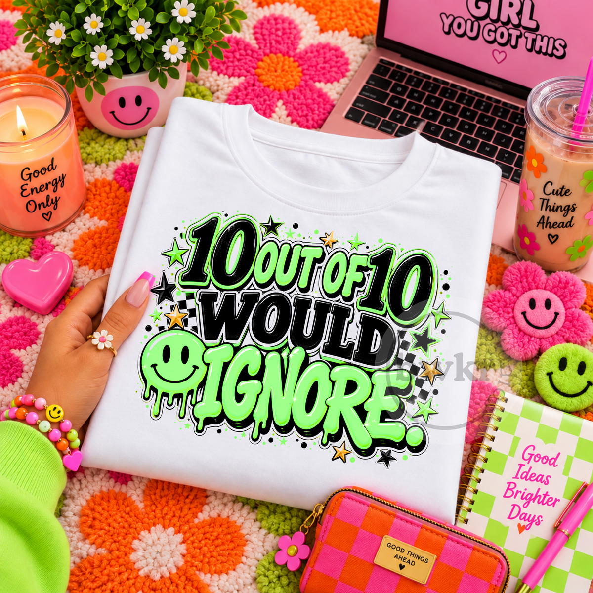 10 Out of 10 Would Ignore PNG | Sassy Sublimation Design
