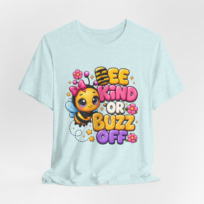Bee Kind or Buzz Off T-Shirt