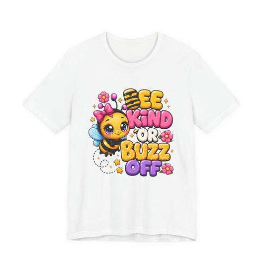 Bee Kind or Buzz Off T-Shirt