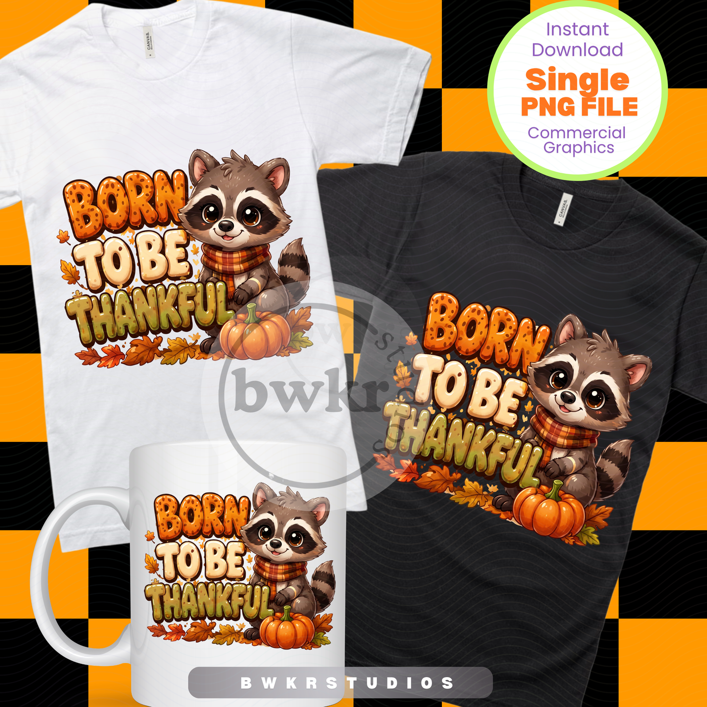 Born to Be Thankful PNG | Autumn T-Shirt Graphic | Digital Download