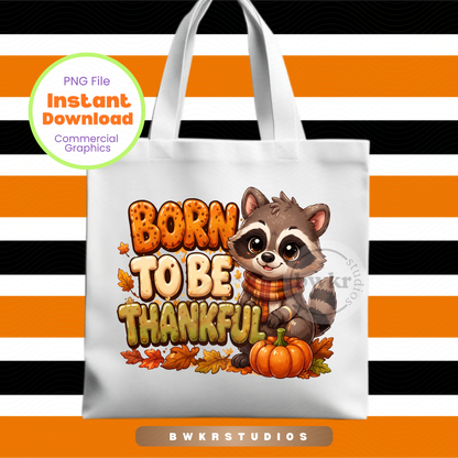 Born to Be Thankful PNG | Autumn T-Shirt Graphic | Digital Download